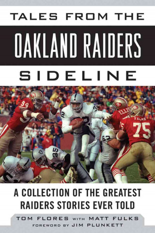 Книга Tales From The Oakland Raiders Sideline Tom Flores