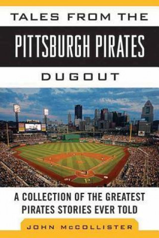 Kniha Tales from the Pittsburgh Pirates Dugout John McCollister