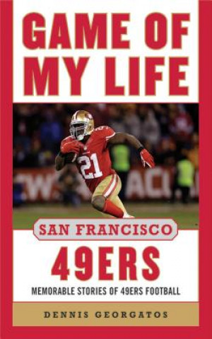 Knjiga Game of My Life San Francisco 49ers Dennis Georgatos