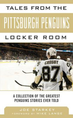 Carte Tales from the Pittsburgh Penguins Locker Room Joe Starkey