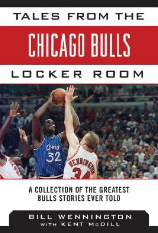 Kniha Tales from the Chicago Bulls Locker Room Bill Wennington