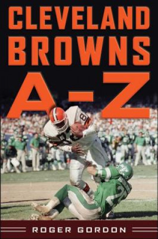 Kniha Cleveland Browns A - Z Roger Gordon