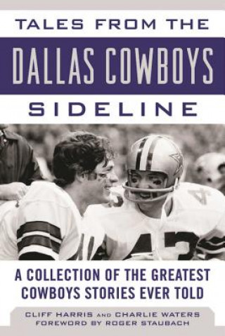 Könyv Tales from the Dallas Cowboys Sideline Cliff Harris