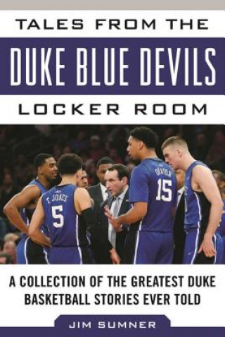 Kniha Tales from the Duke Blue Devils Locker Room Jim Sumner