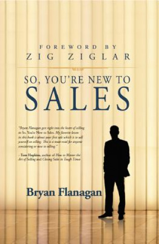 Książka So You're New to Sales Bryan Flanagan