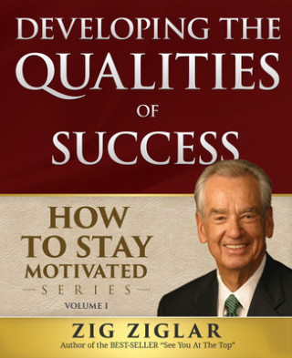 Kniha Developing the Qualities of Success Zig Ziglar