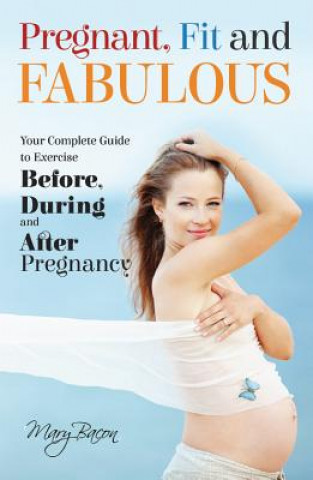 Carte Pregnant, Fit and Fabulous Mary Bacon