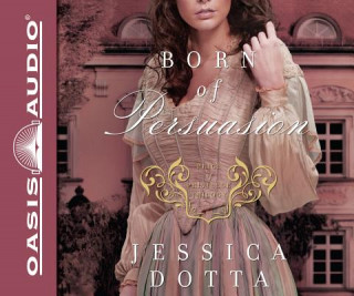 Audio Born of Persuasion Jessica Dotta