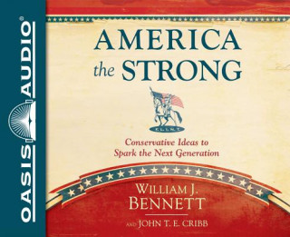 Audio America the Strong William J. Bennett