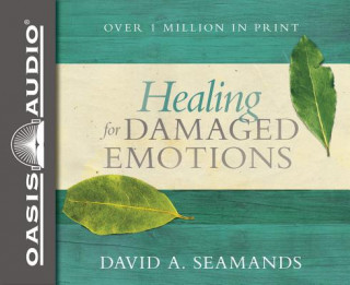 Audio Healing for Damaged Emotions David A. Seamands