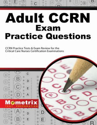 Kniha Adult CCRN Exam Practice Questions Mometrix Media