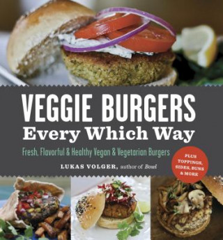 Book Veggie Burgers Every Which Way Lukas Volger