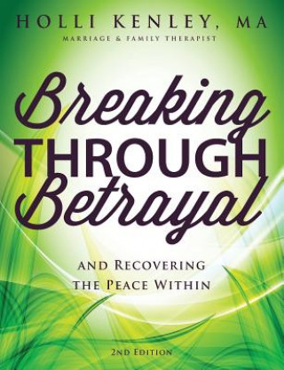 Kniha Breaking Through Betrayal Holli Kenley