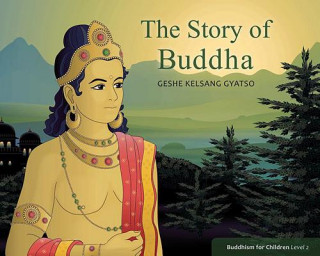 Kniha The Story of Buddha Kelsang Gyatso