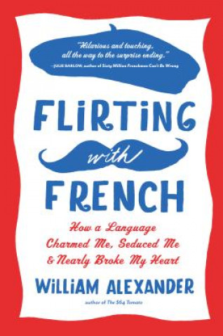 Kniha Flirting With French William Alexander