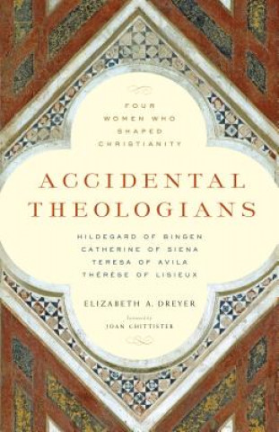Carte Accidental Theologians Elizabeth A. Dreyer