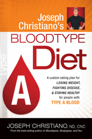 Könyv Joseph Christiano'S Bloodtype Diet A Joseph Christiano