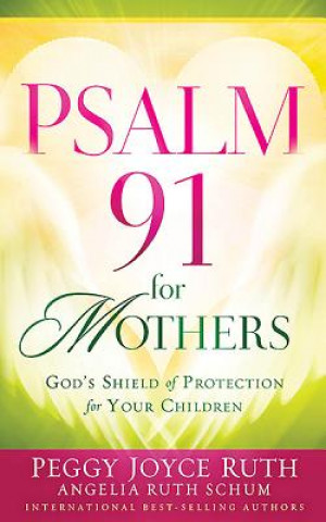 Kniha Psalm 91 For Mothers Peggy Joyce Ruth