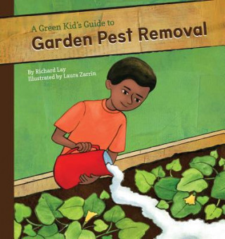 Kniha Green Kid's Guide to Garden Pest Removal Richard Lay