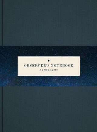 Könyv Observer's Notebooks: Astronomy Princeton Architectural Press