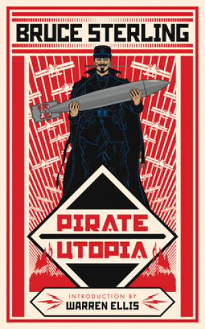 Könyv Pirate Utopia Bruce Sterling