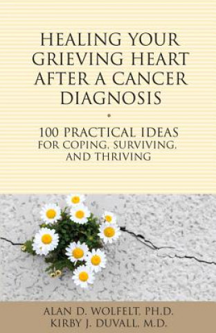 Book Healing Your Grieving Heart After a Cancer Diagnosis Alan D. Wolfelt