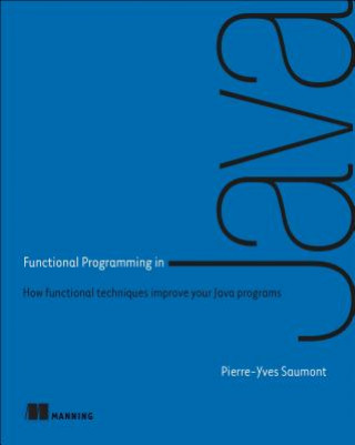 Könyv Functional Programming in Java Pierre-yves Saumont