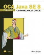 Carte OCA Java SE 8 Programmer I Certification Guide Mala Gupta