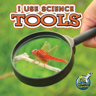 Kniha I Use Science Tools Kelli Hicks