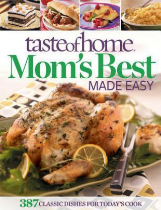 Kniha Taste of Home Mom's Best Made Easy Taste of Home