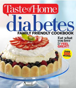 Könyv Diabetes Family Friendly Cookbook Taste of Home