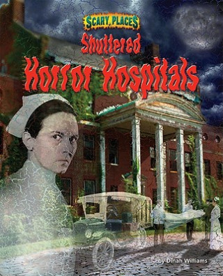 Książka Shuttered Horror Hospitals Dinah Williams