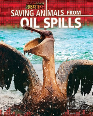 Kniha Saving Animals from Oil Spills Stephen Person