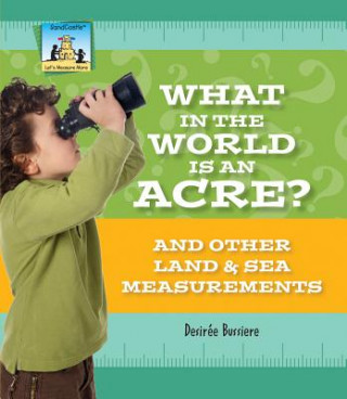 Livre What in the World Is an Acre? Desiree Bussiere