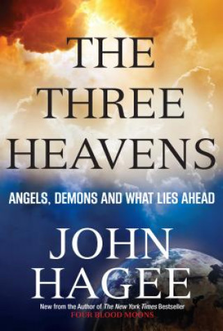 Książka The Three Heavens John Hagee