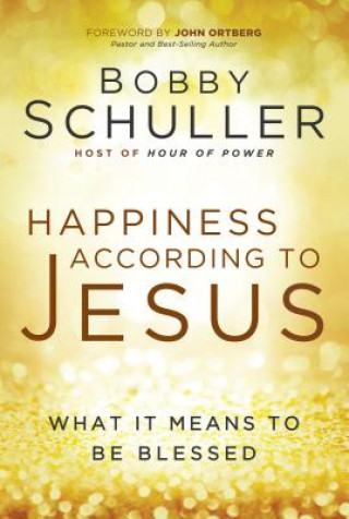 Könyv HAPPINESS ACCORDING TO JESUS Bobby Schuller