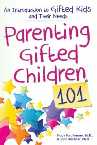 Kniha Parenting Gifted Children 101 Tracy Inman