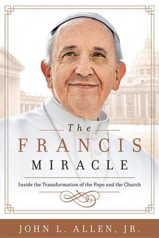 Kniha The Francis Miracle John L. Allen
