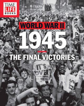 Книга TIME-LIFE World War II: 1945 Time-Life Books