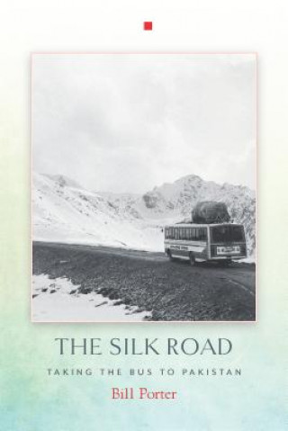 Kniha The Silk Road Bill Porter