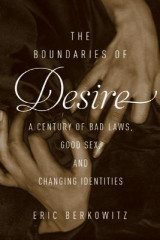 Kniha The Boundaries of Desire Eric Berkowitz