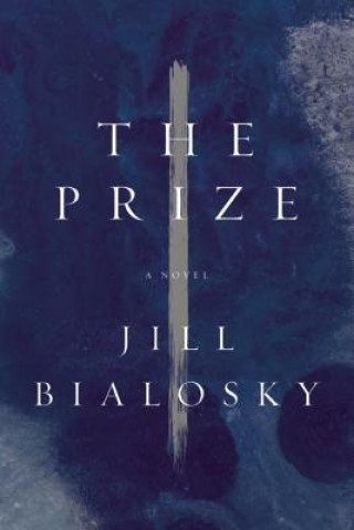 Kniha The Prize Jill Bialosky