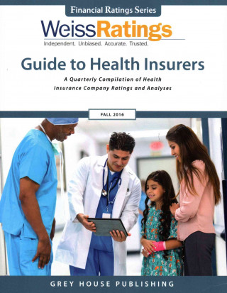 Kniha Weiss Ratings Guide to Health Insurers, Fall 2016 Inc. Weiss Ratings