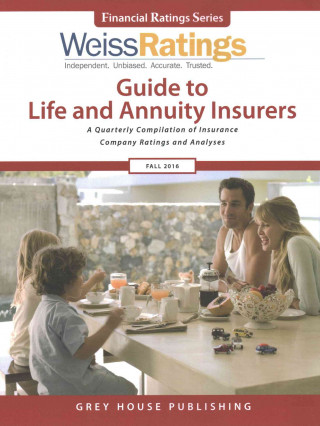 Kniha Weiss Ratings Guide to Life & Annuity Insurers, Fall 2016 Inc. Weiss Ratings