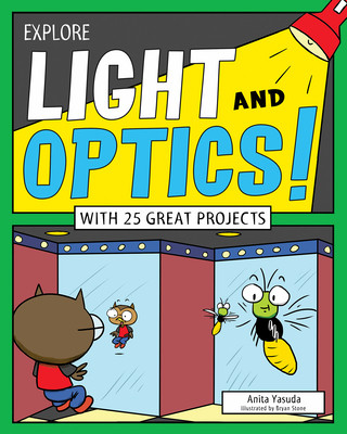 Kniha Explore Light and Optics! Anita Yasuda