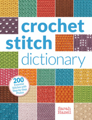 Kniha Crochet Stitch Dictionary Sarah Hazell