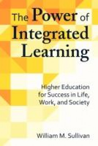 Kniha Power of Integrated Learning William M. Sullivan