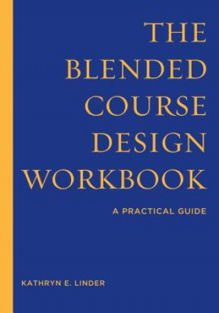 Książka Blended Course Design Workbook Kathryn E. Linder