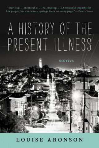 Kniha A History of the Present Illness Louise Aronson