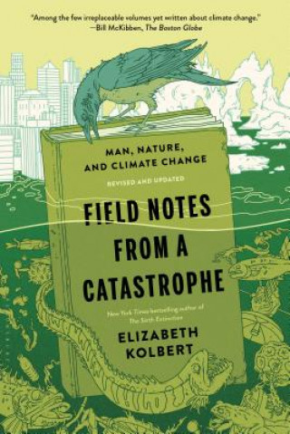 Könyv Field Notes from a Catastrophe Elizabeth Kolbert